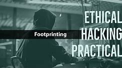 Tutorial Series: Ethical Hacking Practical - Footprinting