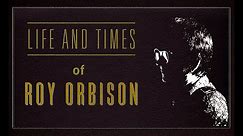 The Life and Times of Roy Orbison (1998)