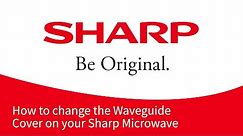 How to change the Waveguide Cover on your Sharp Microwave Model R