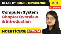 Computer System - Chapter Overview & Introduction to Computer System | Class 11 Computer Science Ch1