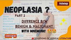 NEOPLASIA || BENIGN & MALIGNANT TUMORS || Differences With MNEMONIC || part-2