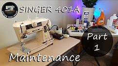 Singer 401A - Repair & Maintenance - Part 1
