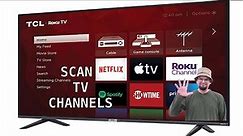 TCL Roku TV - How To Scan in Antenna TV Channels