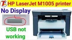 HP m1005 printer no display and USB not detected || No Display problem and USB not working in hp1005
