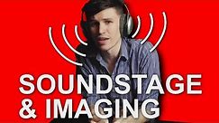 Soundstage & Imaging Explained in Two Minutes!