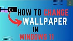 How To Change Wallpaper In Windows 11 - Full Guide