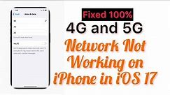 How to Fix 4G & 5G Network not working on iPhone in iOS 17|