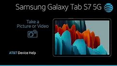 Learn How to Take A Picture Or Video on Your Samsung Galaxy Tab S7 5G | AT&T Wireless