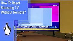 How To Reset Samsung TV Without Remote?