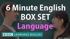 BOX SET: 6 Minute English - 'All About Language' English mega-class! One hour of new vocabulary!