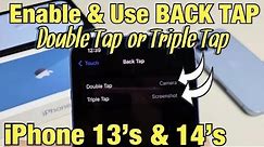 iPhone 13's & 14's: How to Use & Enable 'Back Tap' (Double Tap or Triple Tap)