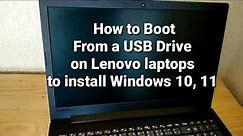 How to Boot From a USB Drive on Lenovo laptops to install Windows 10, 11