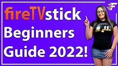 BEGINNERS GUIDE TO THE AMAZON FIRE STICK | HOW TO USE A FIRESTICK | 2022