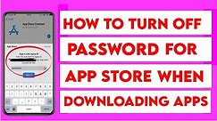 How to Turn OFF Password for App Store | Turn off Password When Downloading Apps iPhone iPad iOS 16