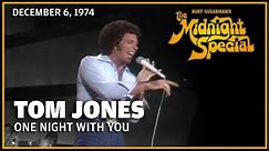 One Night with You - Tom Jones | The Midnight Special