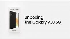 Galaxy A33 5G: Official Unboxing | Samsung