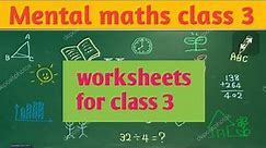 Mental maths worksheets for class 3|| worksheets of mental maths for class 3