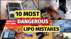 10 Dangerous Lipo Battery Mistakes - Fire and explosion causes