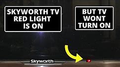 How to fix Skyworth TV Won't Turn On But The Red Light Is On || Skyworth TV Not Working