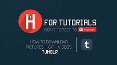 How to Download Picture , GIF , Video From Tumblr