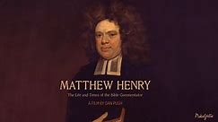 Matthew Henry: The Life and Times of the Bible Commentator