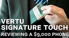 Vertu Signature Touch: This is a $9,000 luxury smartphone