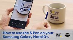 How to Use the S Pen on your Samsung Galaxy Note10+ - Tech Tips from Best Buy