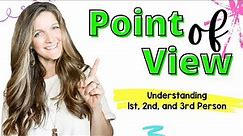 Point of View Mini Lesson: Understanding 1st, 2nd, 3rd Person POV