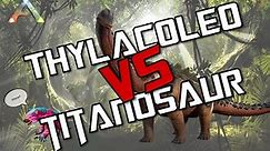 Ark: Survival Evolved (Easy Kill of Titanosaur with Thylacoleo on Official)