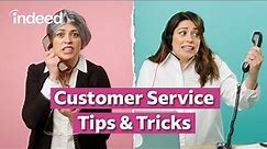 6 Tips For Improving Your Customer Service Skills | Indeed Career Tips