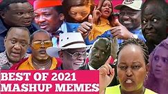 BEST OF 2021 FUNNIEST MEMES COMPILATIONS |RUTO, RAILA, NGANGA, UHURU, LONYANGAPUO, ATWOLI
