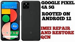 How To Root And Repair IMEI ON Google Pixel 4A 5G | Restore QCN | URDU/HINDI Guide
