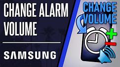 How to Change Alarm Volume on Samsung Phone
