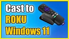 How to Cast to ROKU Device from Windows 11 PC (Second Screen)