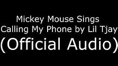 Mickey Mouse Sings Calling My Phone by Lil Tjay (Official Audio)