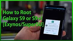 How to Root Galaxy S9 or S9 Plus! [Exynos/SuperSU/Magisk]