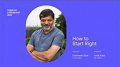 How to Start Right | AngelList Confidential 2022