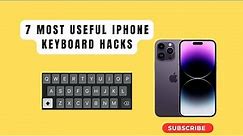 Top 7 iPhone Keyboard Hacks! 🔥