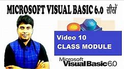 Video 10: Class Module in Visual Basic 6