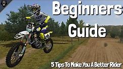 BEGINNERS Guide To MX Bikes | 5 Tips To Make You A Better Rider | MX Bikes Gameplay |