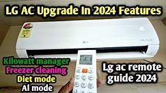 LG Ac New Feature 2024| Lg Ac Remote Guide 2024| Lg ac Diet mode kilowatt and freezer All mode demo
