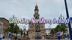 Day trip to Coleraine Northern Ireland