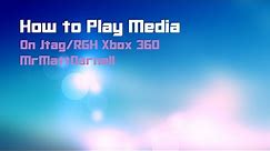 How to Play Videos and DVDs on Xbox 360 (RGH/JTAG)