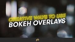 Creative Ways to Use Bokeh Overlays | PremiumBeat.com