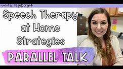 How to Do Speech Therapy at Home Strategy #3: Parallel Talk