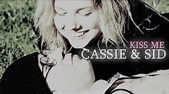 Cassie & Sid ♡ Kiss me.