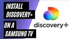 Install Discovery + on Samsung TV - Step by Step Instructions