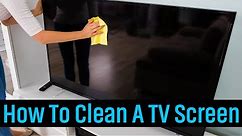 How To Clean A TV Screen - Without Damaging It!