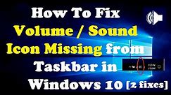 How To Fix Volume / Sound Icon Missing from Taskbar in Windows 10 [2 Fixes]