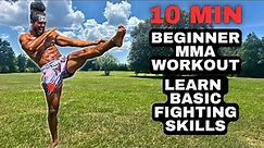 10 Min Beginner MMA Workout | Learn Basic Fighting Skills